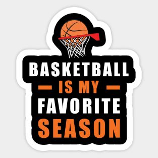 Basketball Is My Favorite Season Sticker